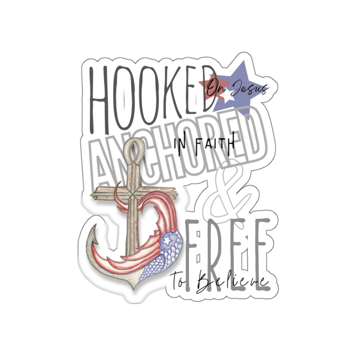 Hooked, Anchored & Free Stickers - Indoor/Outdoor